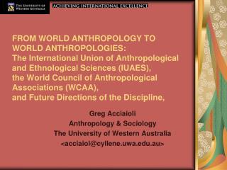 Greg Acciaioli Anthropology &amp; Sociology The University of Western Australia