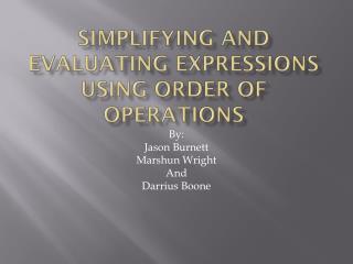 Simplifying and evaluating expressions using Order of Operations