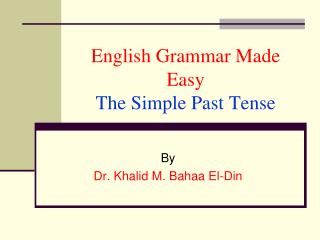 English Grammar Made Easy The Simple Past Tense