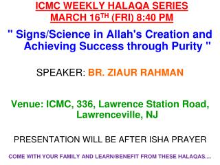 ICMC WEEKLY HALAQA SERIES MARCH 16 TH (FRI) 8:40 PM