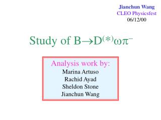 Analysis work by: Marina Artuso Rachid Ayad Sheldon Stone Jianchun Wang