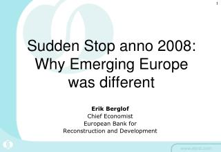 Sudden Stop anno 2008: Why Emerging Europe was different