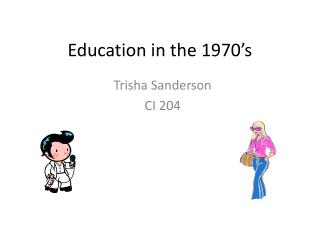 Education in the 1970’s