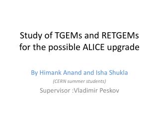 Study of TGEMs and RETGEMs for the possible ALICE upgrade