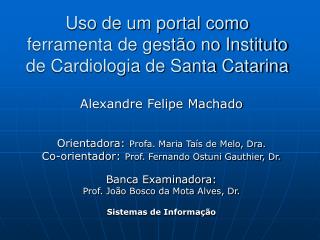 Uso de um portal como ferramenta de gestão no Instituto de Cardiologia de Santa Catarina