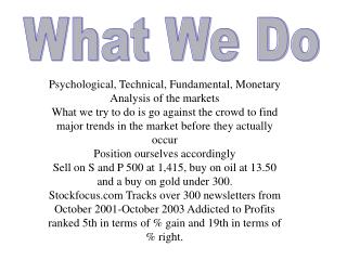 Psychological, Technical, Fundamental, Monetary Analysis of the markets