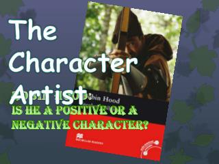 ROBIN HOOD: Is he a positive or a negative character?