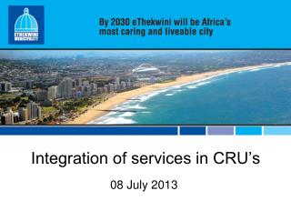 Integration of services in CRU’s