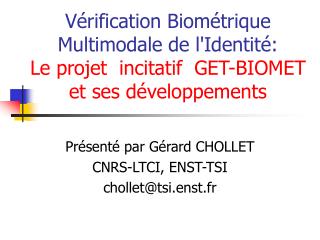 Présenté par Gérard CHOLLET CNRS-LTCI, ENST-TSI chollet@tsi.enst.fr