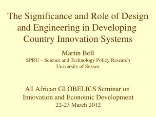 All African GLOBELICS Seminar on Innovation and Economic Development 22-23 March 2012