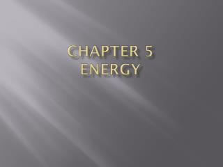 Chapter 5 Energy