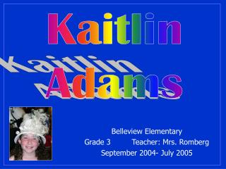 Belleview Elementary Grade 3 Teacher: Mrs. Romberg September 2004- July 2005