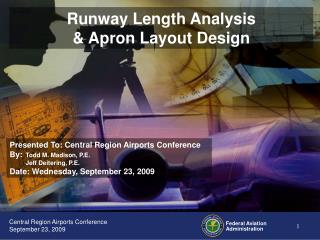 Presented To: Central Region Airports Conference By:	 Todd M. Madison, P.E. 	Jeff Deitering, P.E.