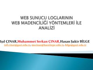 WEB SUNUCU LOGLARININ WEB MADENCİLİĞİ YÖNTEMLERİ İLE ANALİZİ