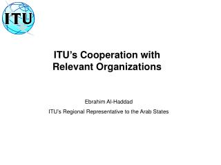 ITU’s Cooperation with Relevant Organizations