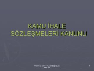 4735 SAYILI KAMU İHALE SÖZLEŞMELERİ KANUNU