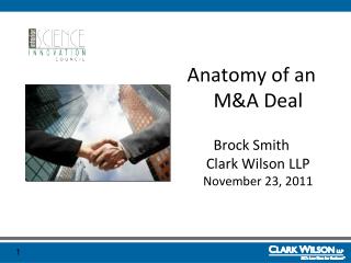 Anatomy of an M&amp;A Deal Brock Smith Clark Wilson LLP November 23, 2011