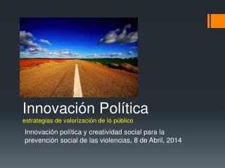 Innovación Política estrategias de valorización de lo público
