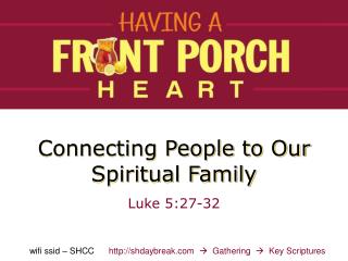 Connecting People to Our Spiritual Family