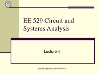 EE 529 Circuit and Systems Analysis