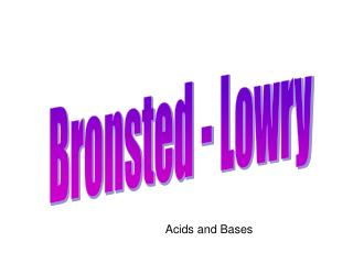 Bronsted - Lowry