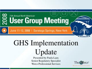 GHS Implementation Update Presented by Paula Laux Senior Regulatory Specialist