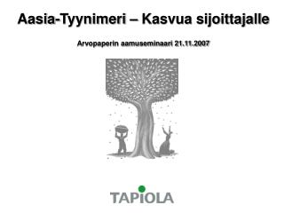 Aasia-Tyynimeri – Kasvua sijoittajalle Arvopaperin aamuseminaari 21.11.2007