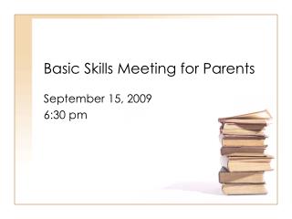 Basic Skills Meeting for Parents