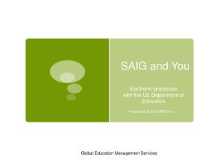 SAIG and You Electronic processes with the US Department of Education