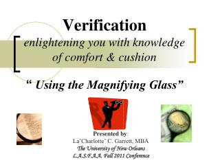 Verification enlightening you with knowledge of comfort &amp; cushion “ Using the Magnifying Glass”