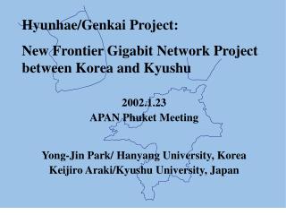 Hyunhae/Genkai Project: New Frontier Gigabit Network Project between Korea and Kyushu