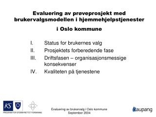 Evaluering av prøveprosjekt med brukervalgsmodellen i hjemmehjelpstjenester i Oslo kommune