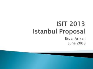 ISIT 2013 Istanbul Proposal