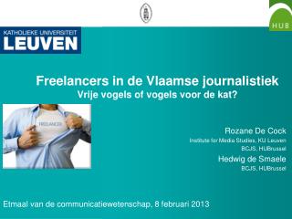 Freelancers in de Vlaamse journalistiek Vrije vogels of vogels voor de kat?