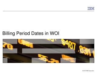 Billing Period Dates in WOI