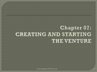 Chapter 07: CREATING AND STARTING THE VENTURE