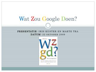 W at Z ou G oogle D oen?