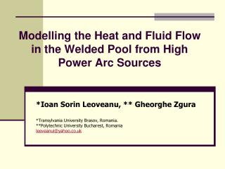 Modelling the Heat and Fluid Flow in the Welded Pool from High Power Arc Sources
