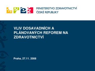 VLIV DOSAVADNÍCH A PLÁNOVANÝCH REFOREM NA ZDRAVOTNICTVÍ