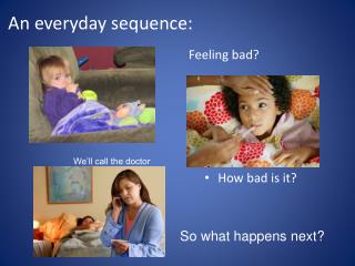 An everyday sequence: