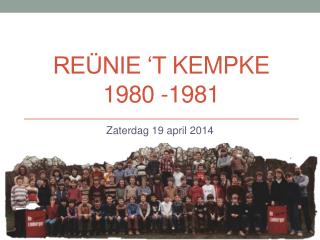 Reünie ‘t Kempke 1980 -1981