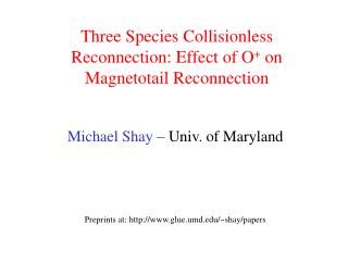 Three Species Collisionless Reconnection: Effect of O + on Magnetotail Reconnection