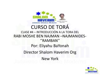 CURSO DE TORÁ CLASE #4 – INTRODUCCIÓN A LA TORA DEL RABI MOSHE BEN NAJMAN –NAJMANIDES- ‘’RAMBAN’’