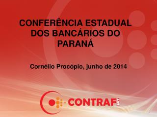 CONFERÊNCIA ESTADUAL DOS BANCÁRIOS DO PARANÁ