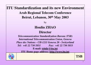 ITU Standardization and its new Environment Arab Regional Telecom Conference