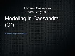 Modeling in Cassandra (C*)