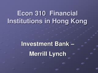 Econ 310  Financial Institutions in Hong Kong