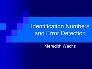 Identification Numbers and Error Detection