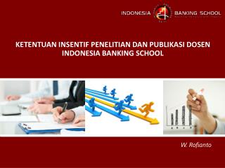 KETENTUAN INSENTIF PENELITIAN DAN PUBLIKASI DOSEN INDONESIA BANKING SCHOOL