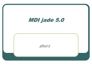 MDI jade 5.0